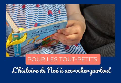 Tout-petits : L’Histoire de Noé à accrocher partout