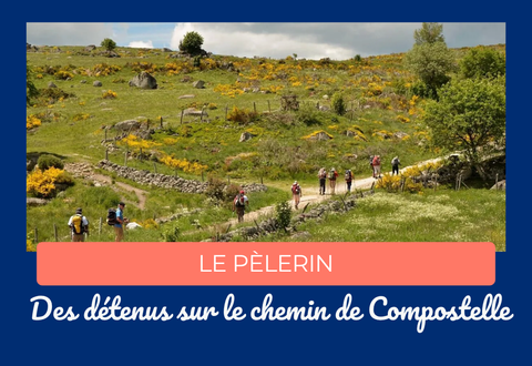 Des détenus sur le chemin de Compostelle