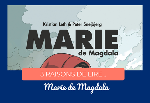 3 raisons de lire Marie de Magdala