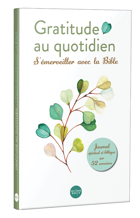 Gratitude au quotidien ! S’émerveiller avec la Bible
