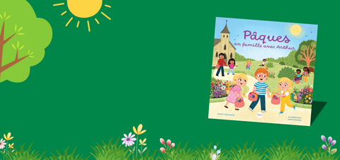Vivre et comprendre Pâques en famille