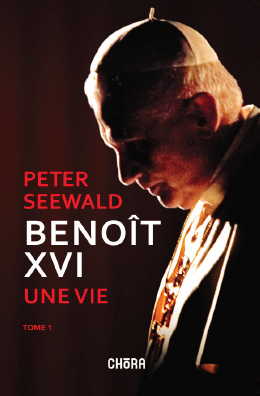 Benoit XVI, une vie - Tome 1