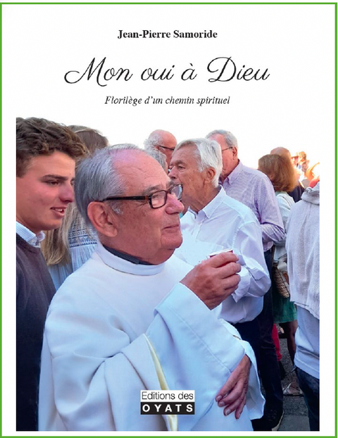 Mon oui à Dieu: Parcours d'un prêtre heureux