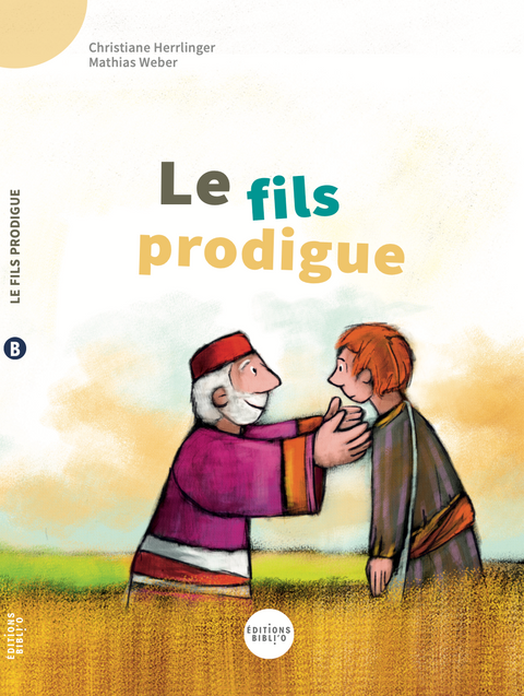 Le fils prodigue - Un livre pour apprendre à lire à vos enfants