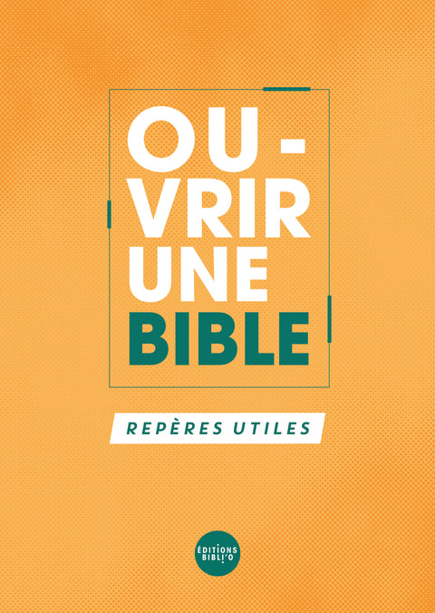 Ouvrir une bible - Un guide pour lire la Bible