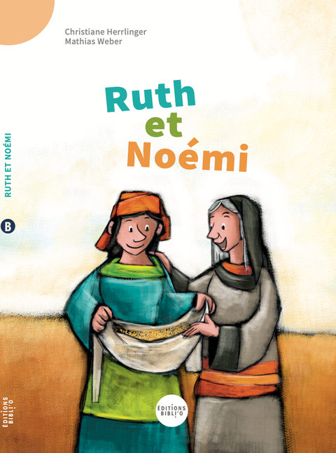 Ruth et Noémi - Une Bible pour apprendre à lire à vos enfants