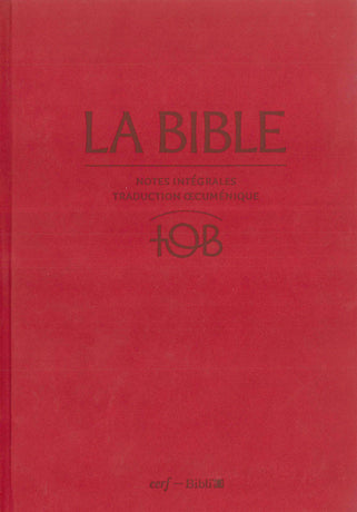 La Bible TOB - Traduction œcuménique de la Bible, notes intégrales