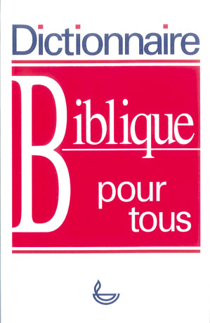 Dictionnaire biblique pour tous