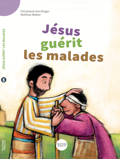 Jésus guérit les malades - Une Bible pour apprendre à lire à vos enfants