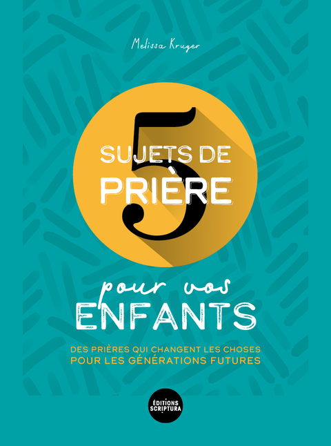 5 sujets de prière pour vos enfants - Aide à la prière