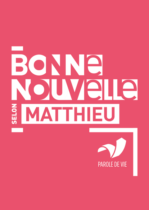 Bonne Nouvelle selon Matthieu - Parole de Vie