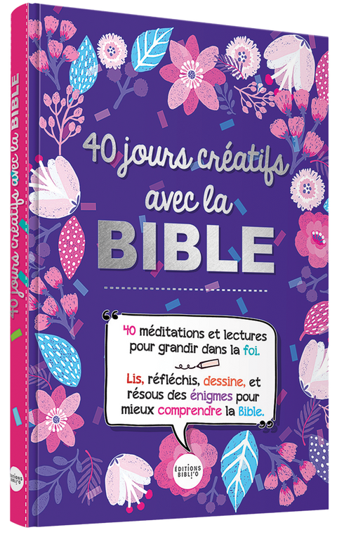 40 jours créatifs avec la Bible - Méditations quotidiennes